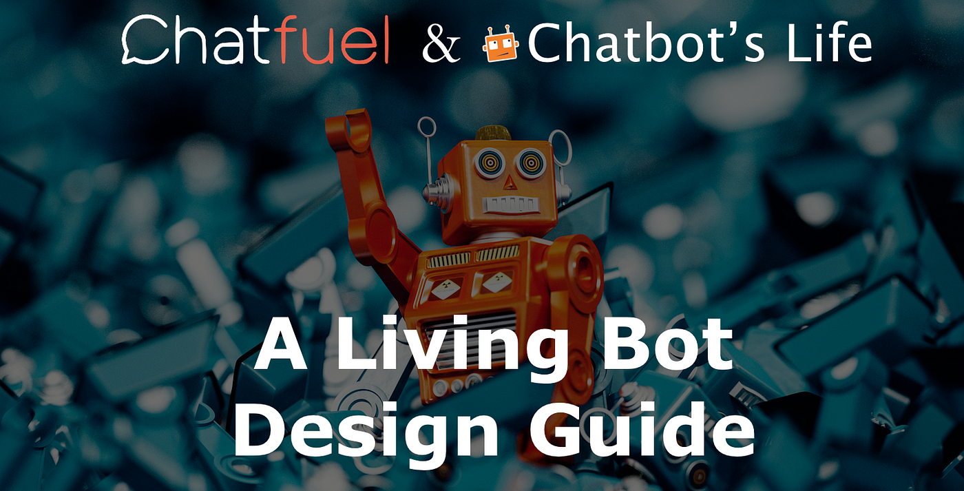Ultimate Bot Design Guide — A Living Doc | by Stefan Kojouharov | Chatbots  Life
