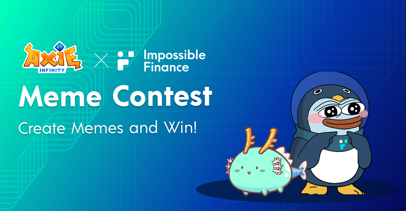 Axie Infinity x Impossible Finance Meme Contest | by Impossible Finance |  Impossible Finance | Medium