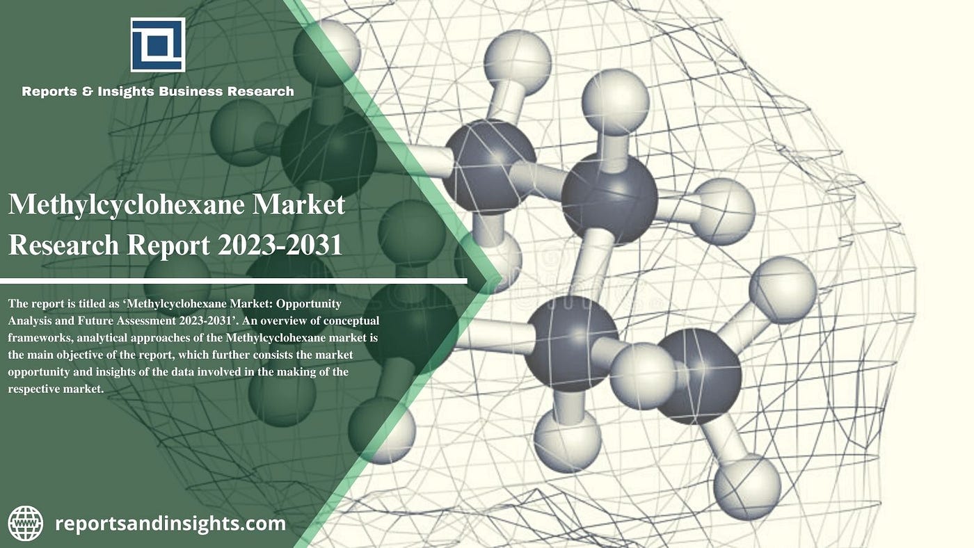 Demand for Methylcyclohexane Market Growth, Future Innovations, Recent  Report 2031 | by Devidwon | Medium