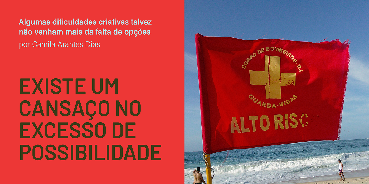 Existe um cansaço no excesso de possibilidade
