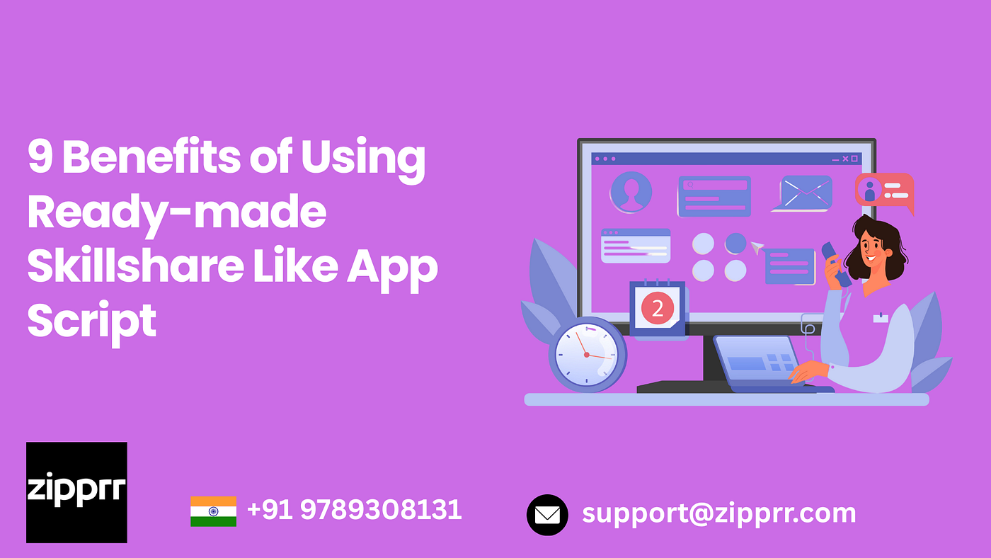 9 Benefits of Using Ready-made Skillshare Like App Script