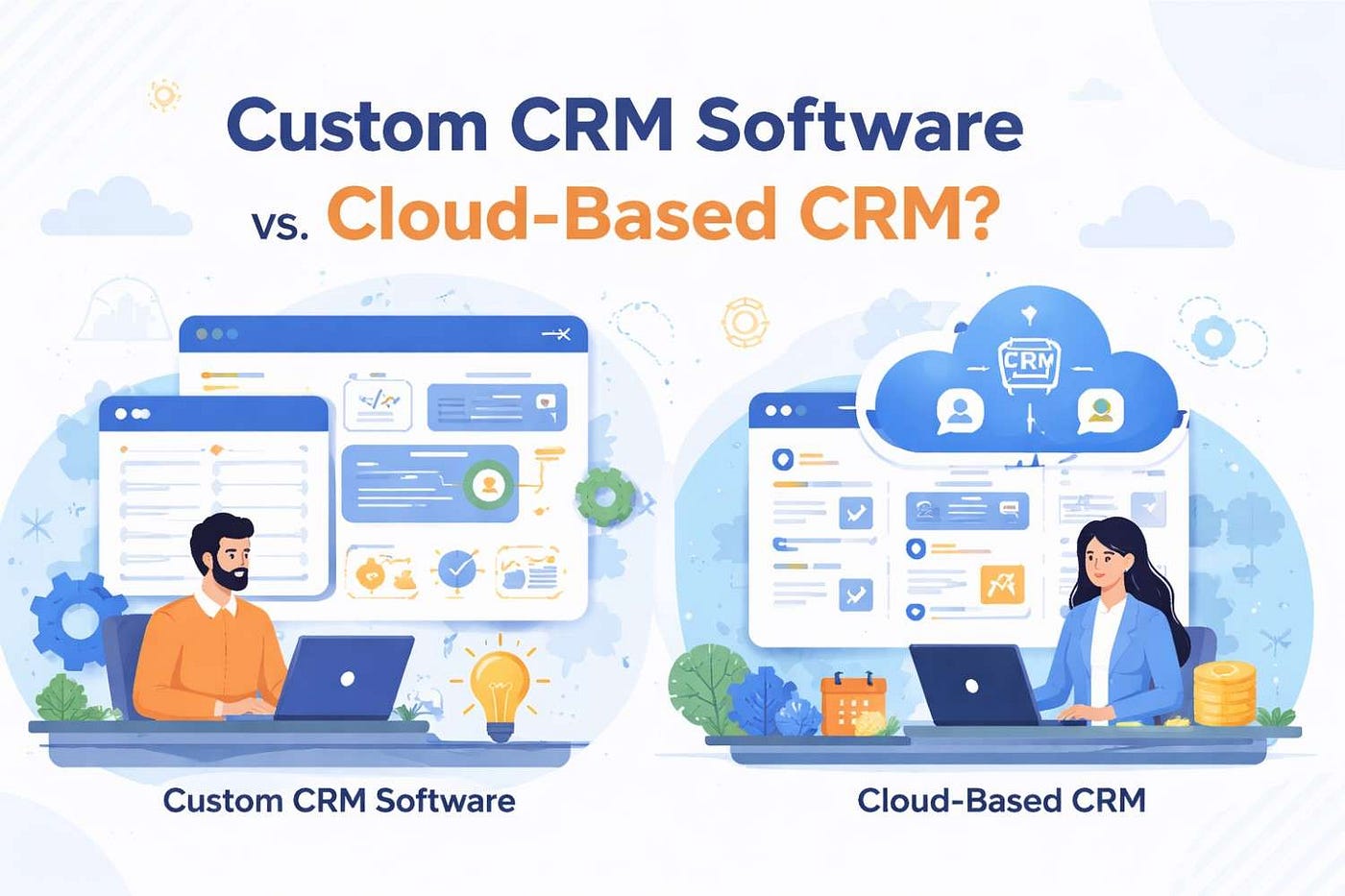 When Is Custom CRM Software Development Better Than Cloud-Based CRM?