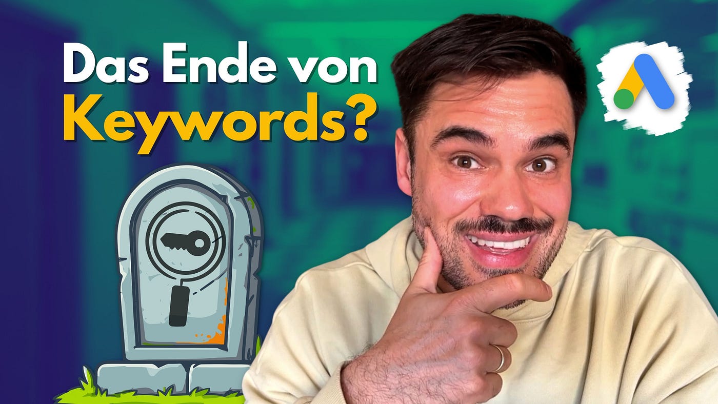 Google Ads in 2026: Warum Keywords an Macht verlieren und wie du AI Max richtig steuerst