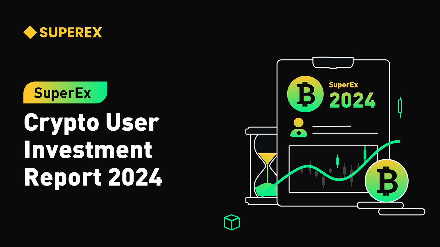 SuperEx丨Crypto User Investment Report 2024 | by SuperEx | Medium