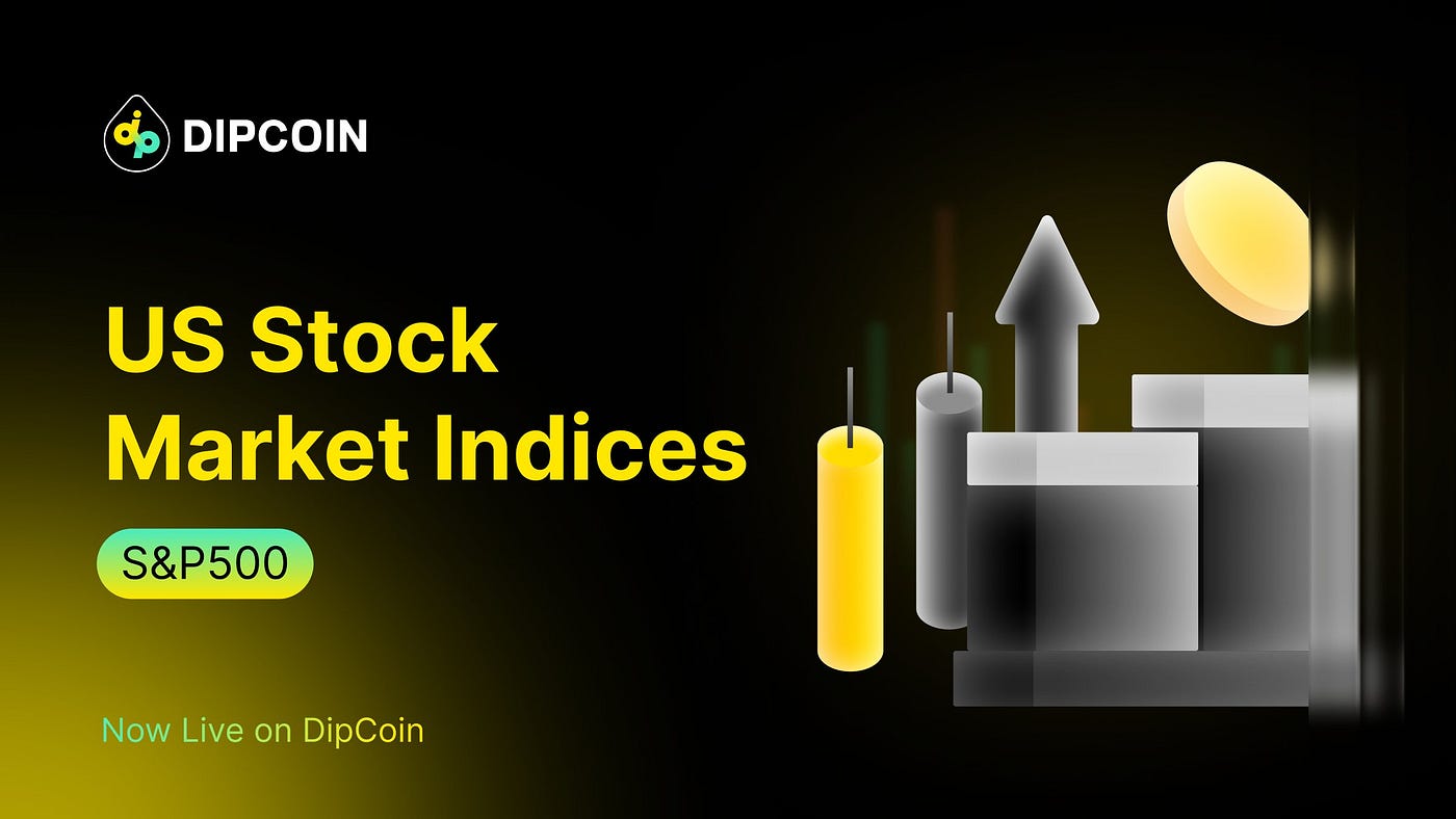 Wall Street’s Most Important Number Just Came On-Chain: S&P500-USDC Perpetual Is Live on DipCoin