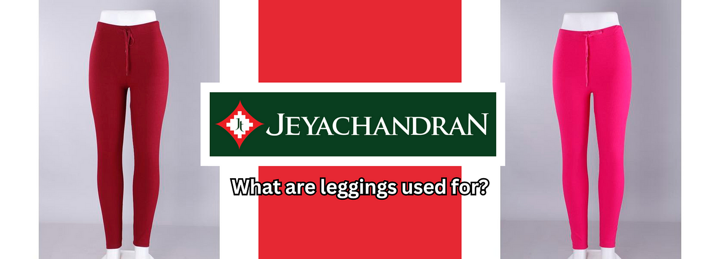 What are leggings used for?. Leggings have become a staple in the…, by  Shanmuga surya