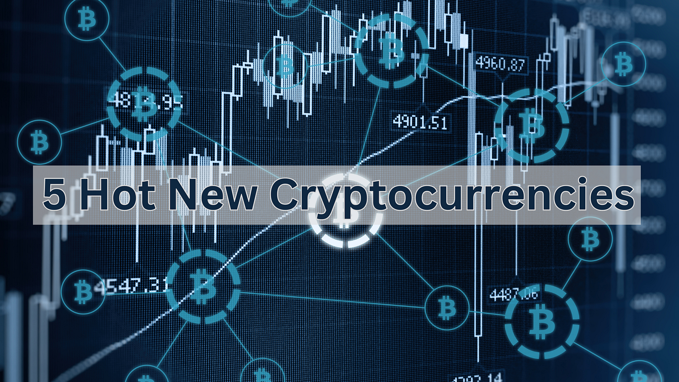 5 Hot New Cryptocurrencies You Should Watch in 2024 🚀 🚀 | by Arti Kapoor  | Medium