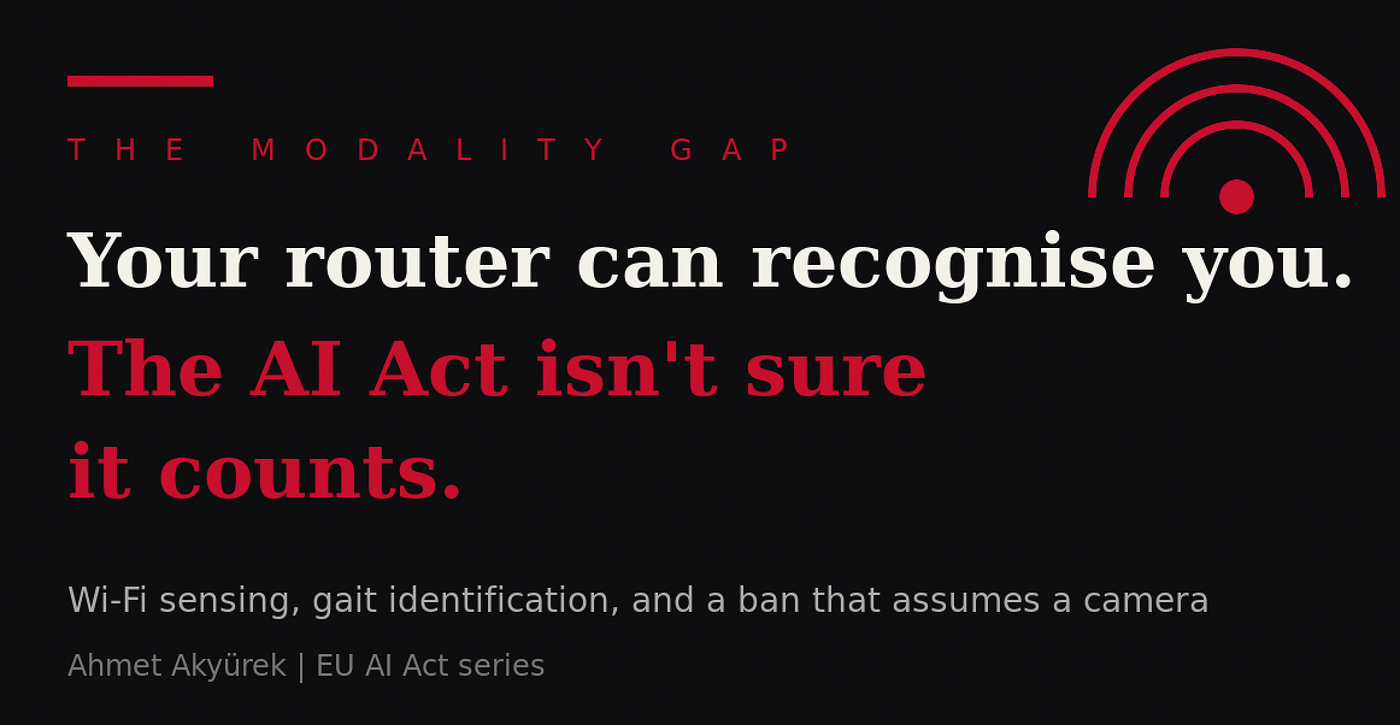 Your Router Can Recognise You. The AI Act Isn’t Sure It Counts.