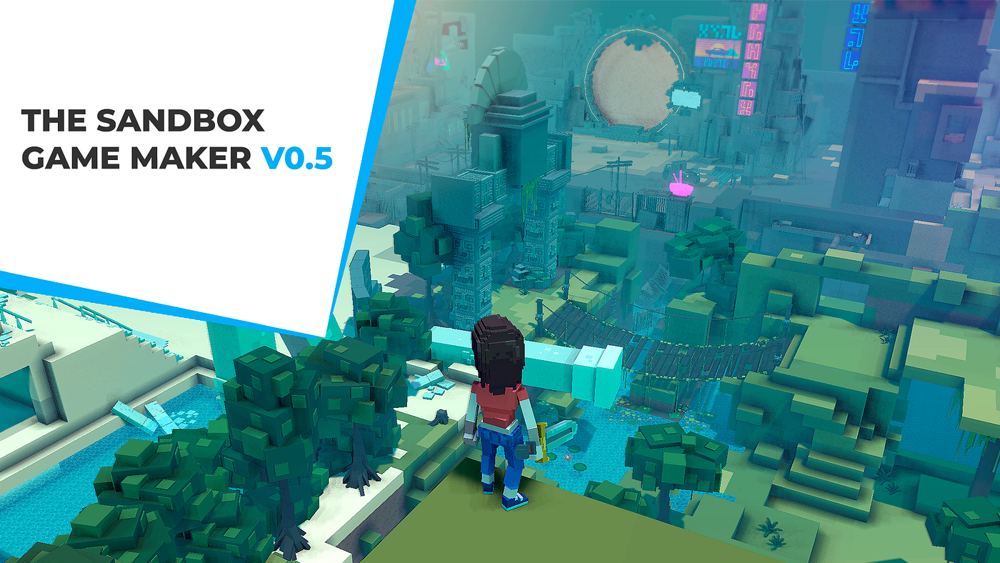 The Sandbox Game Maker V0.5 — Release Notes | by The Sandbox | The Sandbox  | Medium