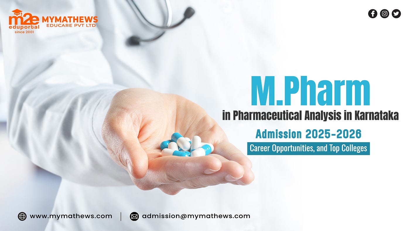 M.Pharm in Pharmaceutical Analysis in Karnataka: Admissions 2025–2026, Career Opportunities, and…