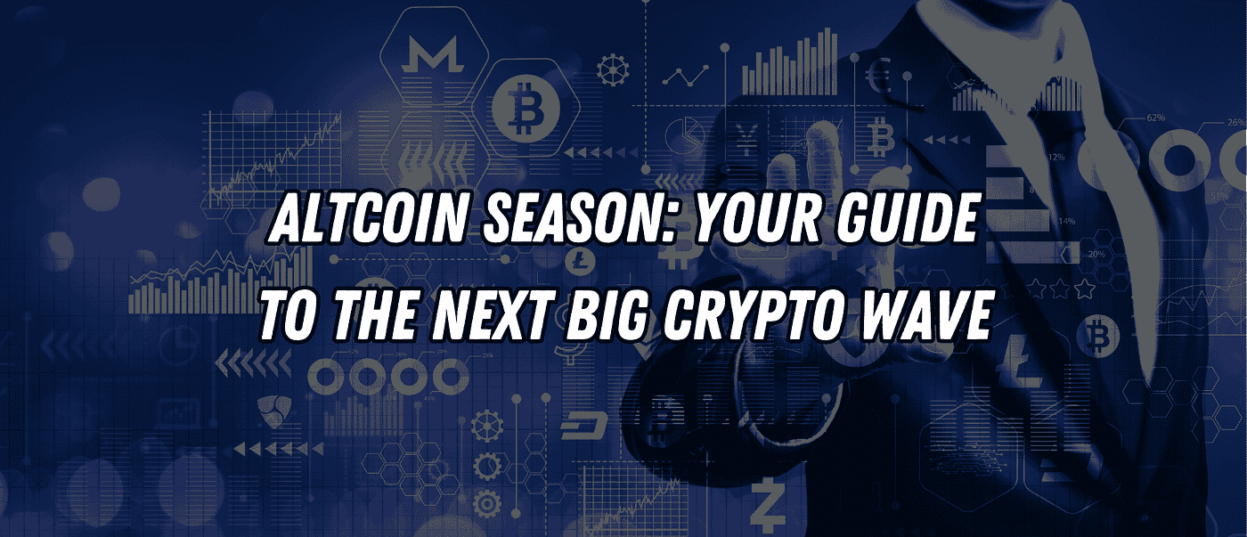 Altcoin Season: Guide to the Next Big Crypto Wave 🌊💰 | by Blend Visions |  Coinmonks | Medium