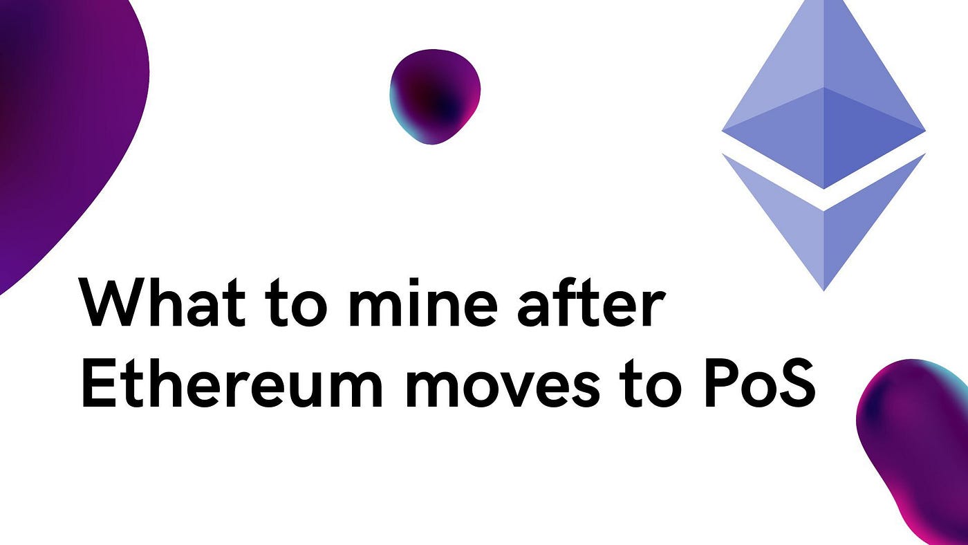 What to mine after Ethereum moves to PoS?