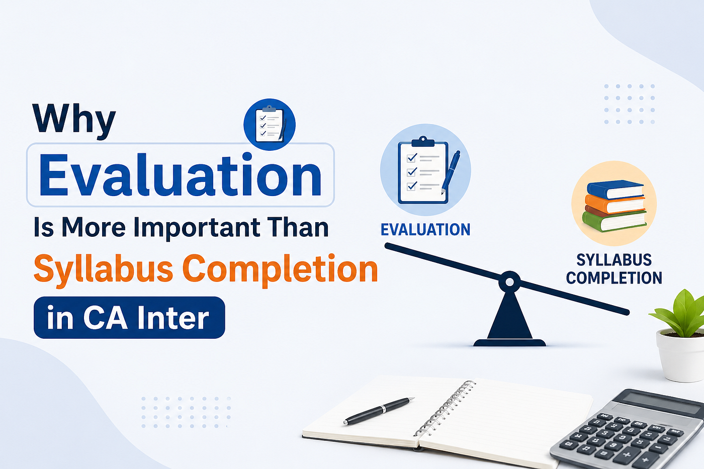 Why Evaluation Is More Important Than Syllabus Completion in CA Inter