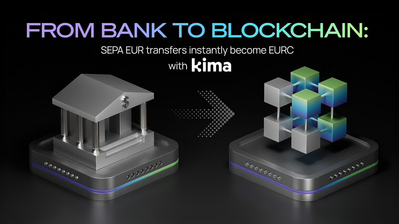 From Bank to Blockchain: Kima Enables Seamless EUR to EURC Transfers via SEPA