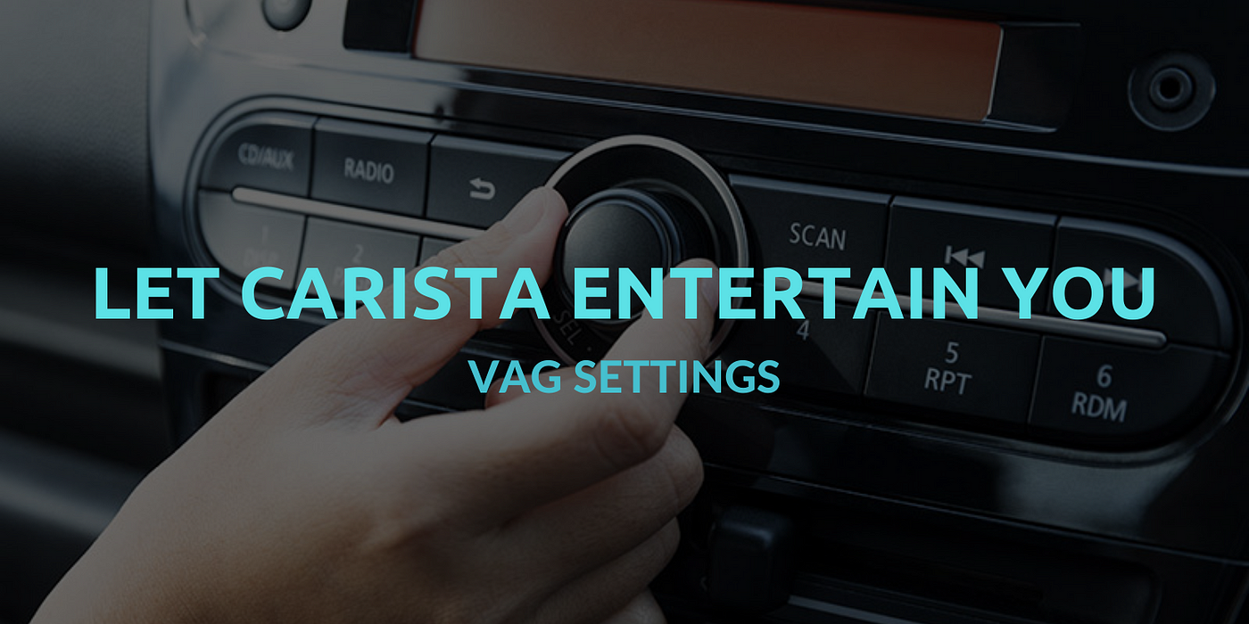 Entertaining Carista Settings. In today's fast-paced world, the car is… |  by Tsvetelina Georgieva | Carista Blog