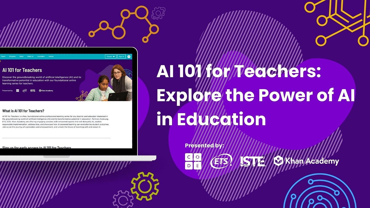 AI 101 for Teachers Code, ETS, ISTE, and Khan Academy deliver professional learning series by Code Sep, 2023 Medium