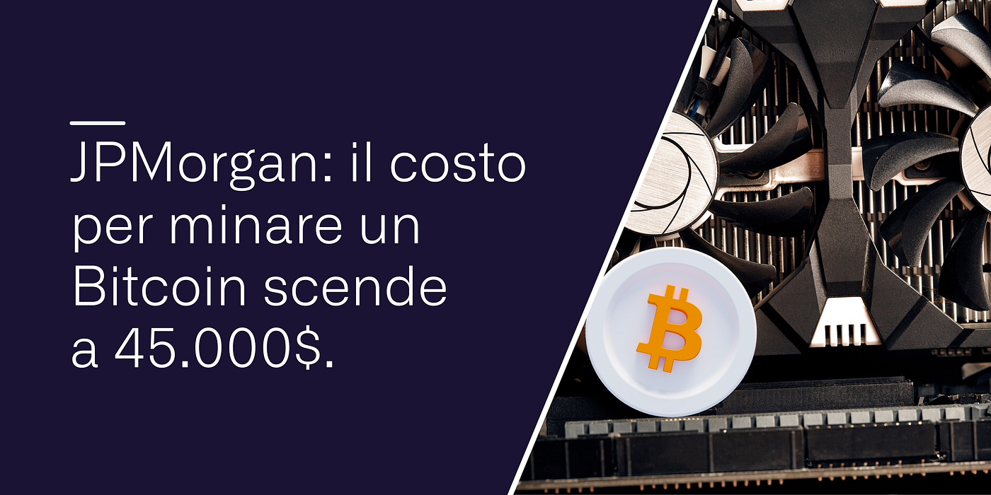 JPMorgan: il costo per minare un Bitcoin scende a 45.000$. | by Conio Team  | Conio Blog