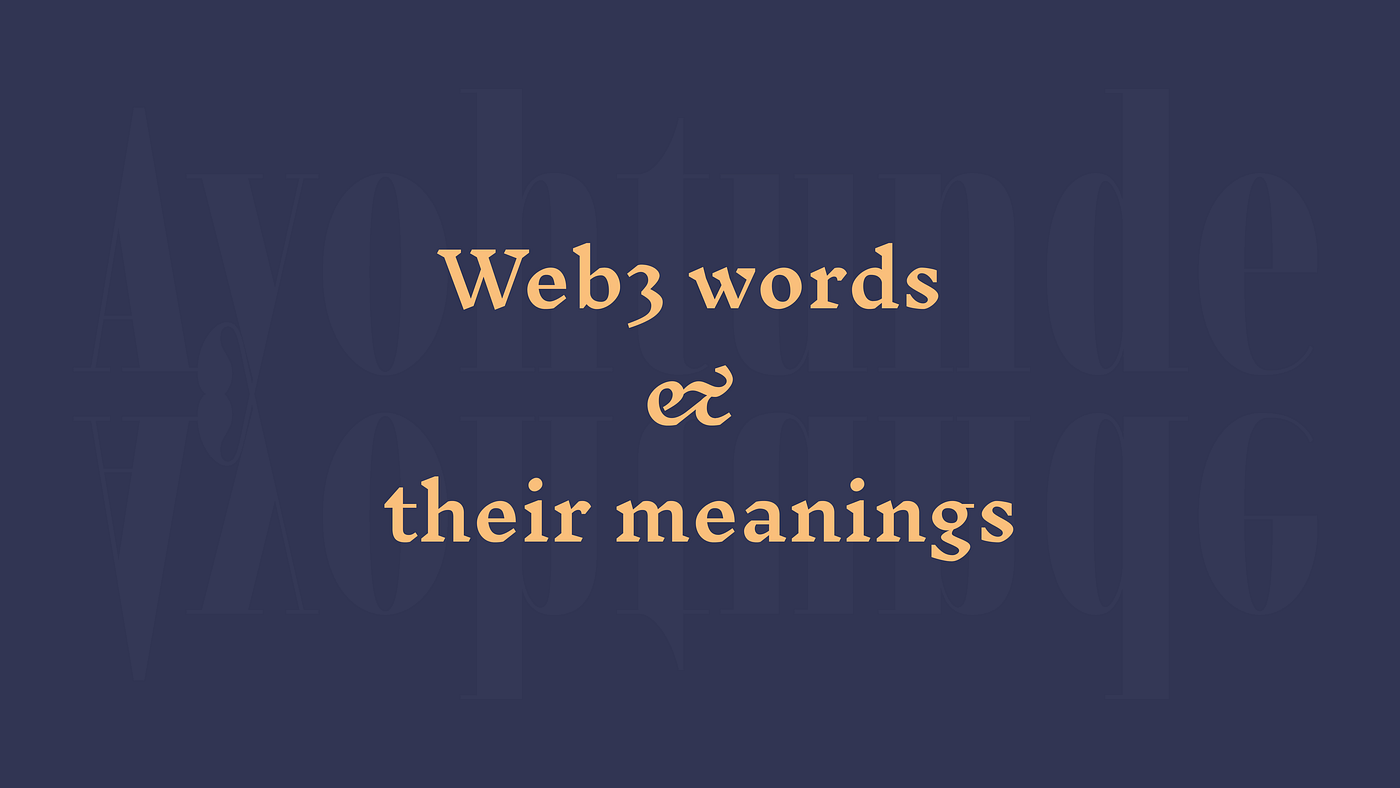 Web3 Slangs and their meaning.. Perhaps you might hear these… | by  Ayotundebayode | Medium