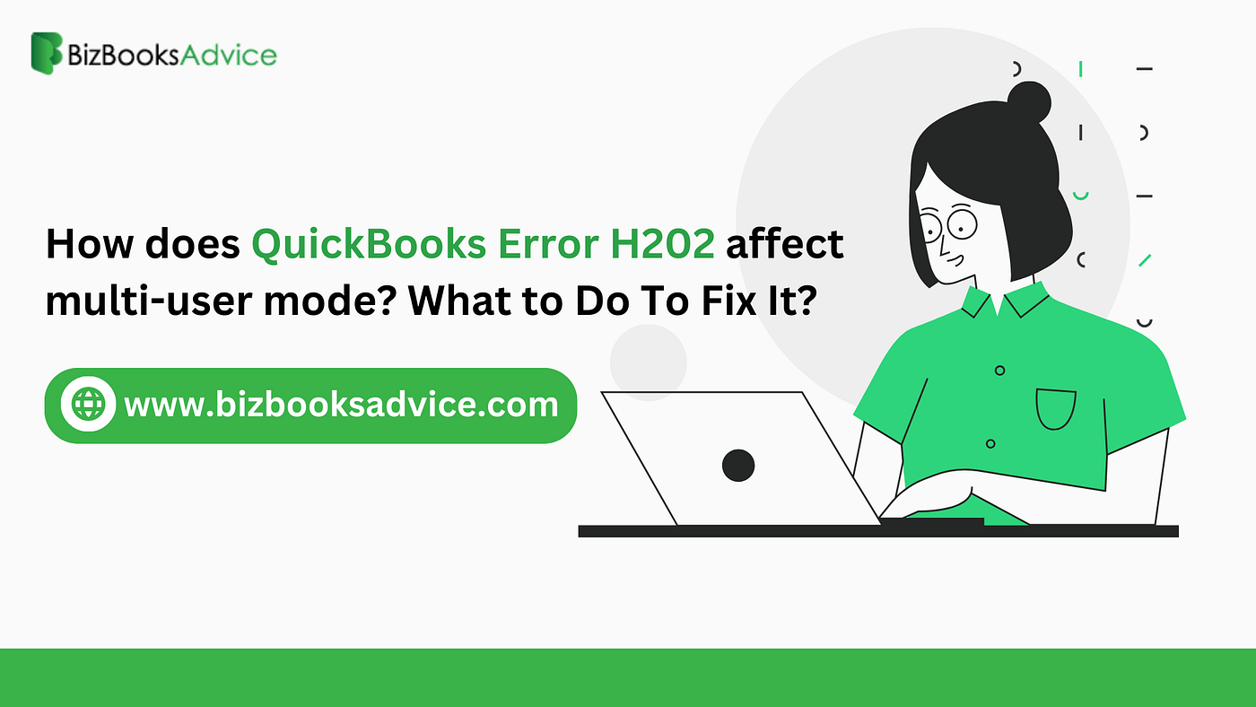 Simplified Guide to Fix QuickBooks Error H202 Effectively