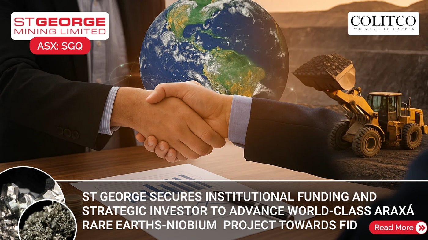 🚀 St George Secures A$72.5M to Fast-Track Araxá Rare Earths–Niobium Project Towards FID