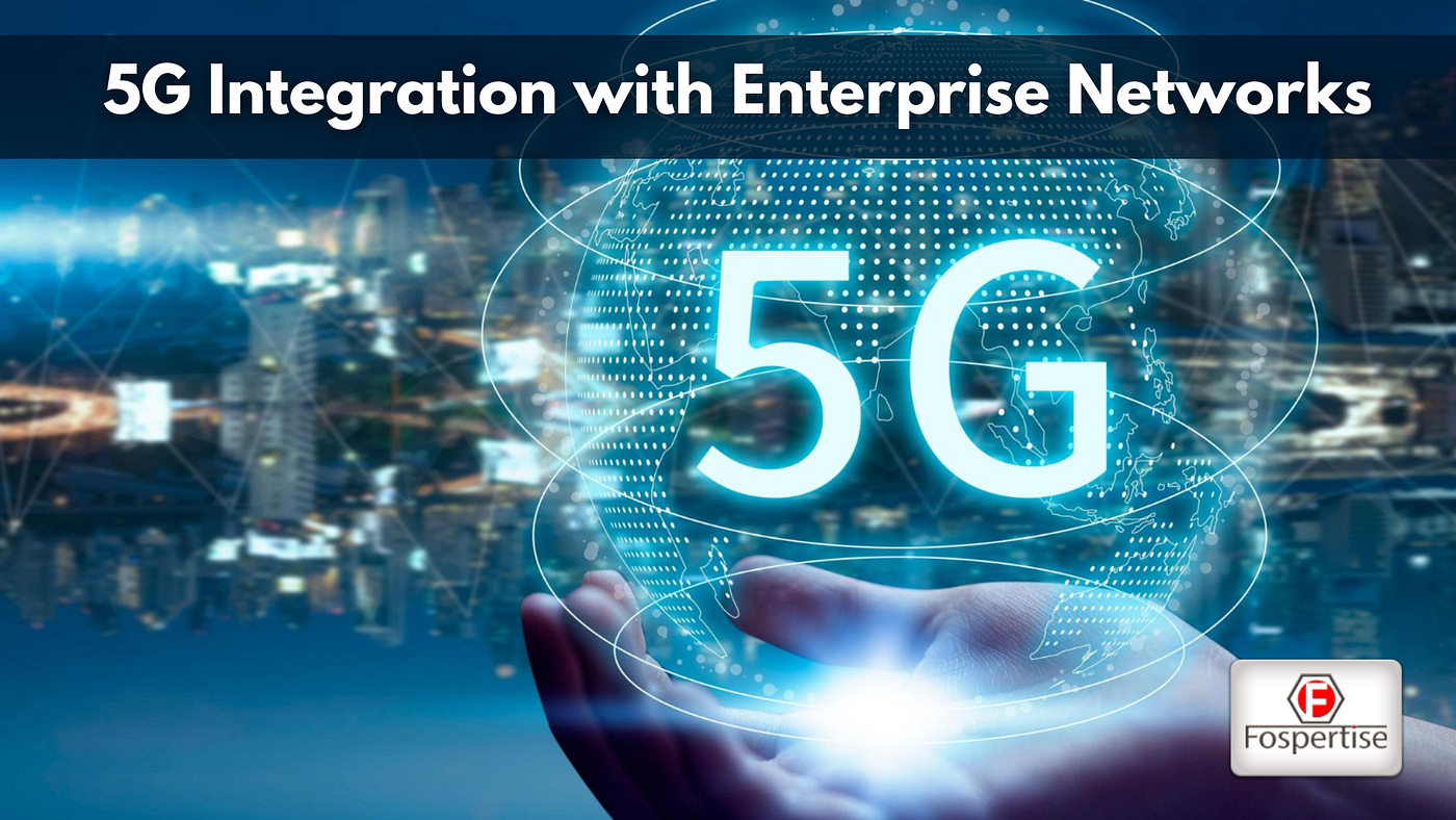 5G integration with enterprise networks