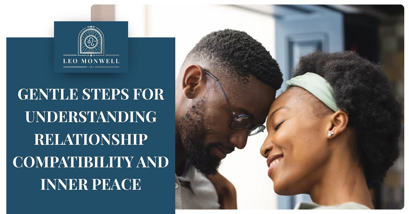 Gentle steps for understanding relationship compatibility and Inner peace
