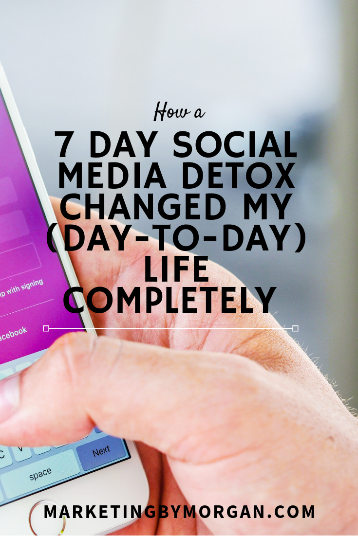 How a 7 Day Social Media Detox Changed My Life Completely in 2019 | by  Morgan Danielle | The Startup | Medium