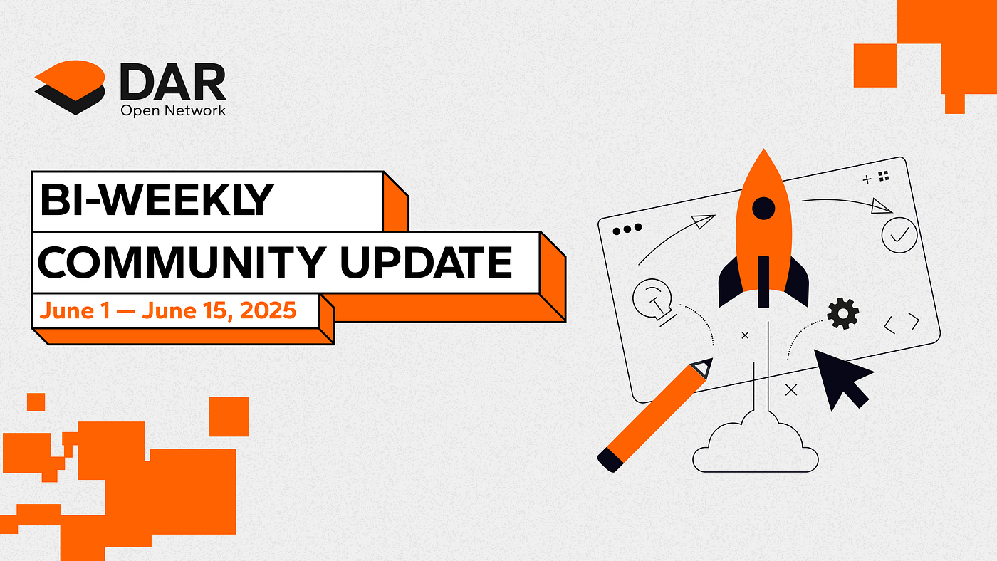 DAR Open Network — Biweekly Community Update (June 1–15, 2025)