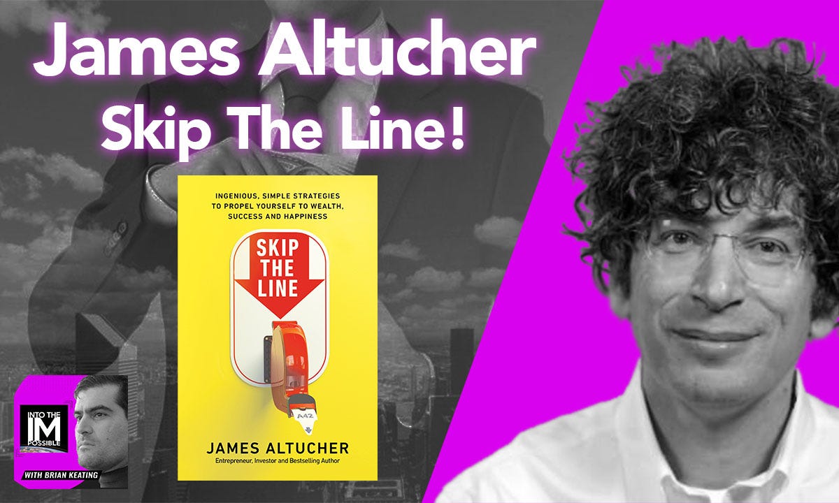 James Altucher: SKIP THE LINE!. James Altucher is a force of nature… | by  Professor Brian Keating | Medium