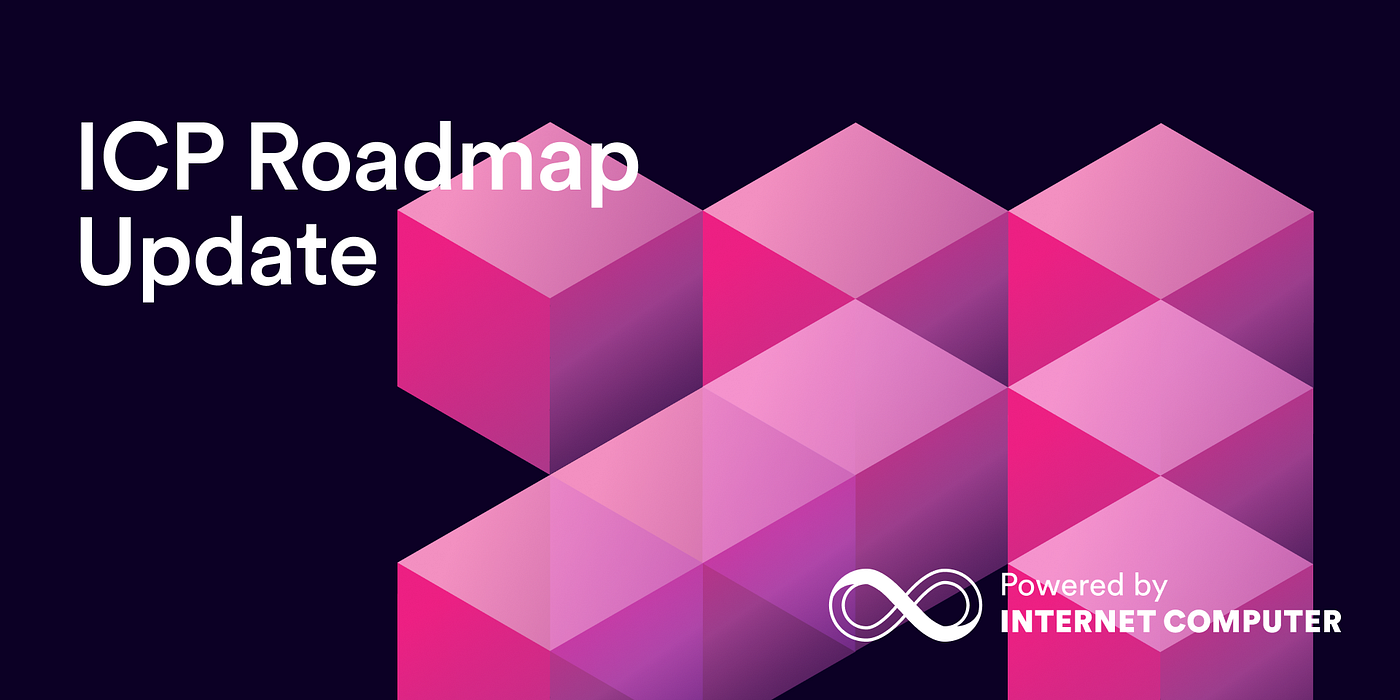 The Internet Computer Roadmap 2025 Update | by DFINITY | The Internet  Computer Review | Medium