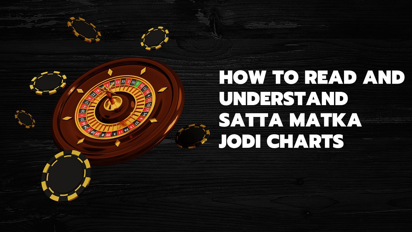 How to Read and Understand Satta Matka Jodi Charts