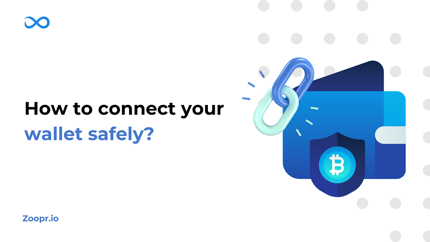 Is it safe to connect my crypto wallet? | by ZoopR | Medium