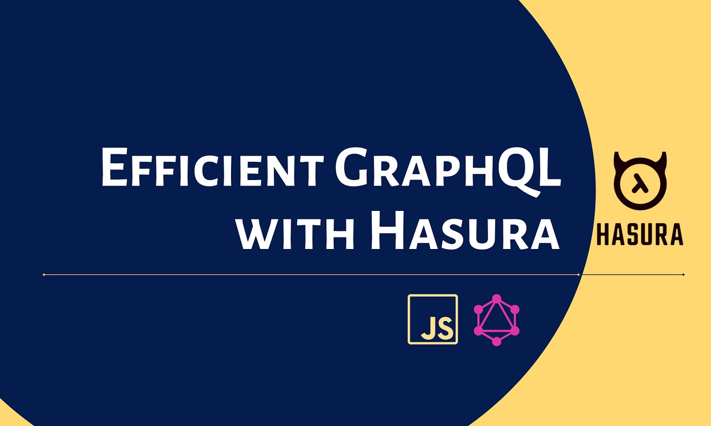 Kickstart GraphQL Backends with Hasura | by Madushika Perera | Bits and  Pieces