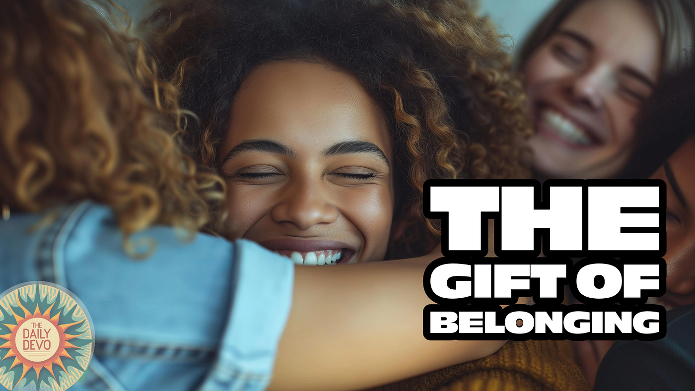 The Gift of Belonging