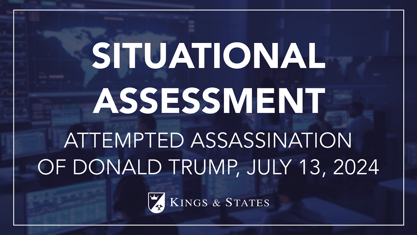 Situational Assessment - Attempted Assassination of Donald Trump, July 13,  2024 | by Kings & States | Jul, 2024 | Medium