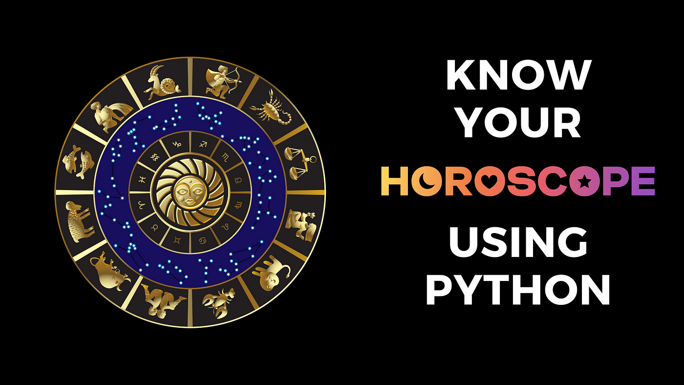 How to Know Your Horoscope Using Python by Ashutosh Krishna