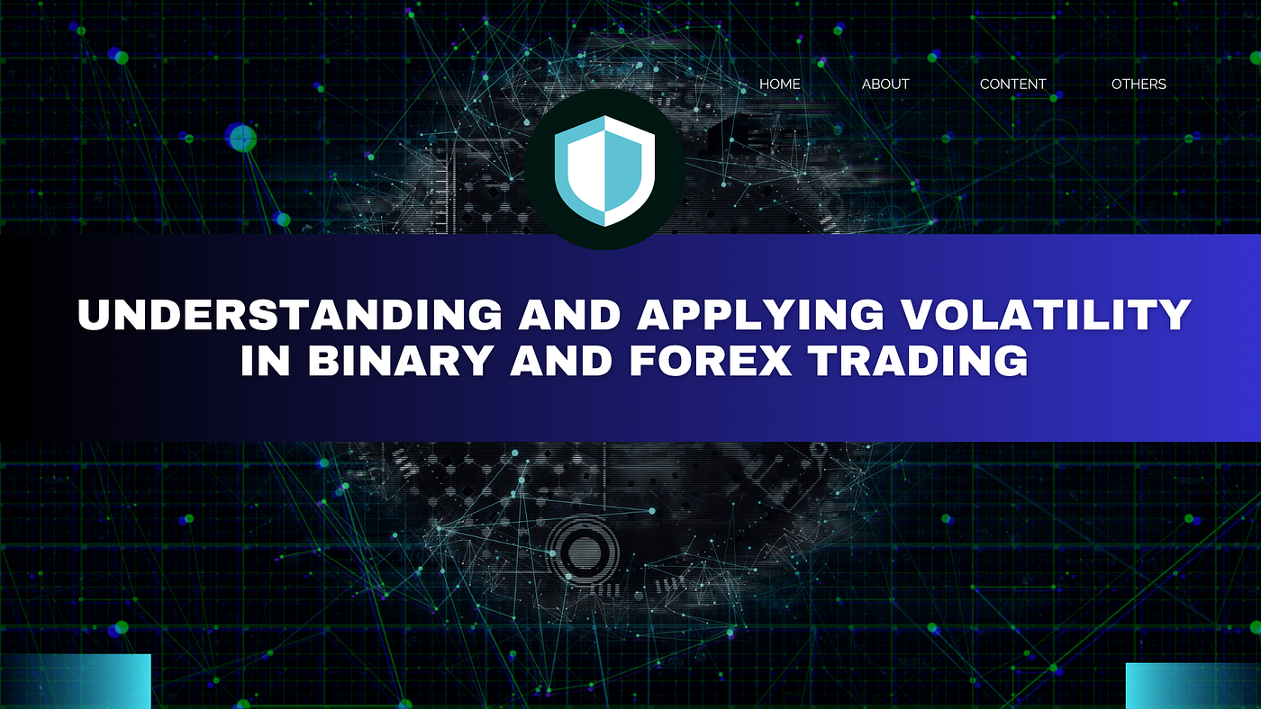 Understanding and Applying Volatility in Binary and Forex Trading