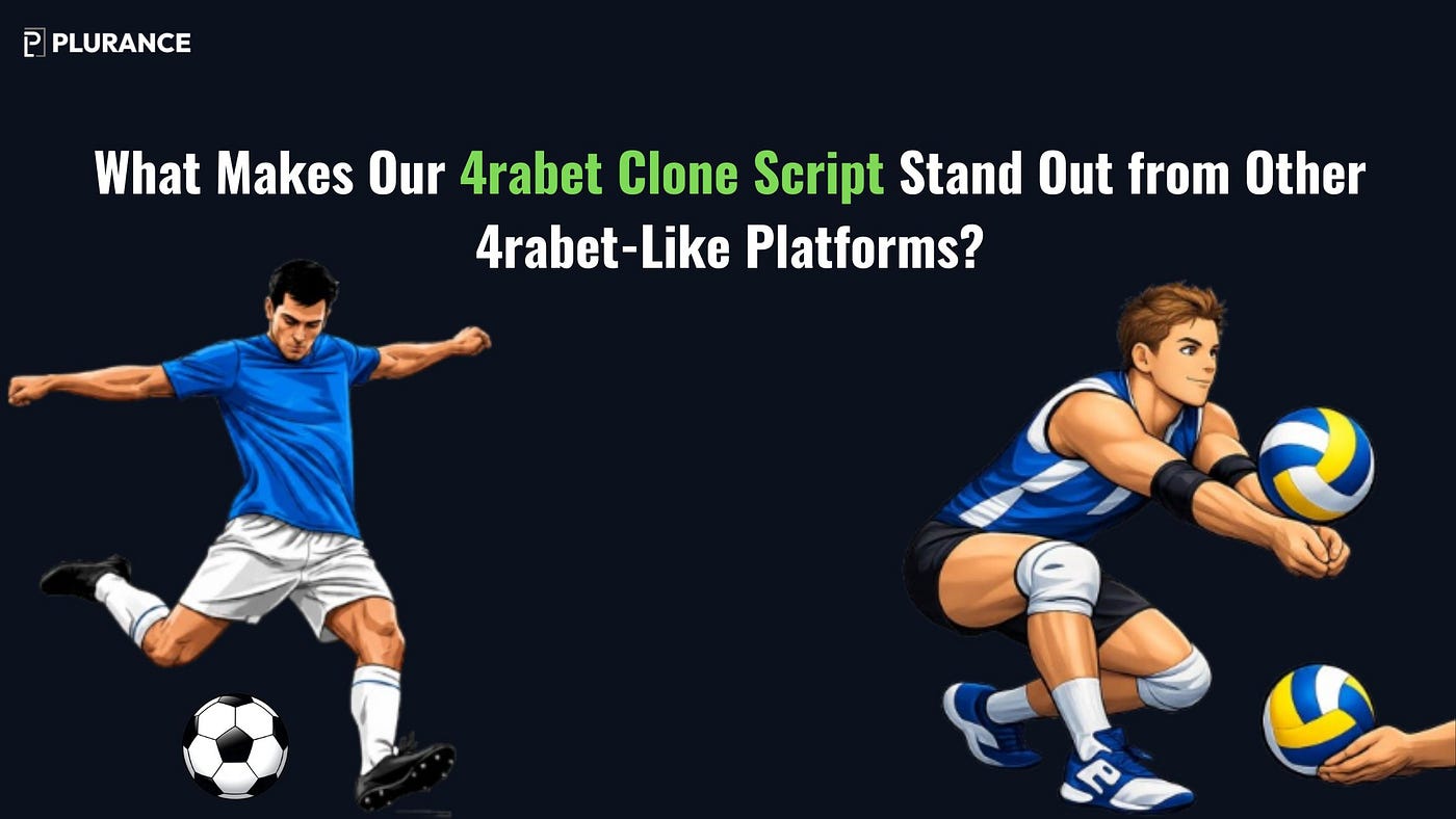 What Makes Our 4rabet Clone Script Stand Out from Other 4rabet-Like Platforms?