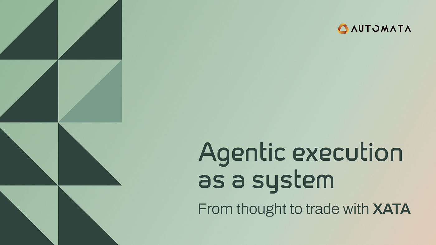 Agentic execution as a system: From thought to trade with XATA
