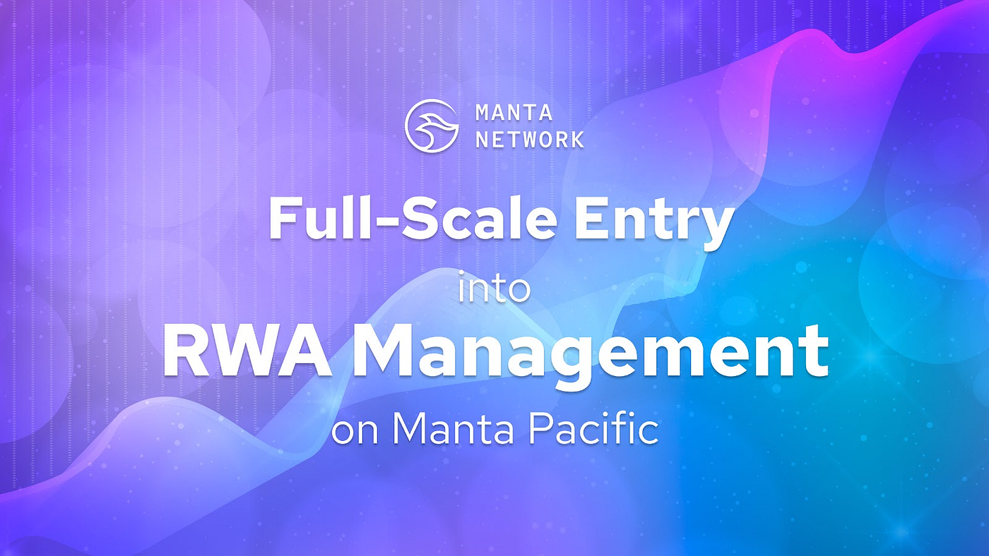 Manta Pacific: Leading the Charge in Real-World Asset Integration in Web3 |  by Manta Network | Medium