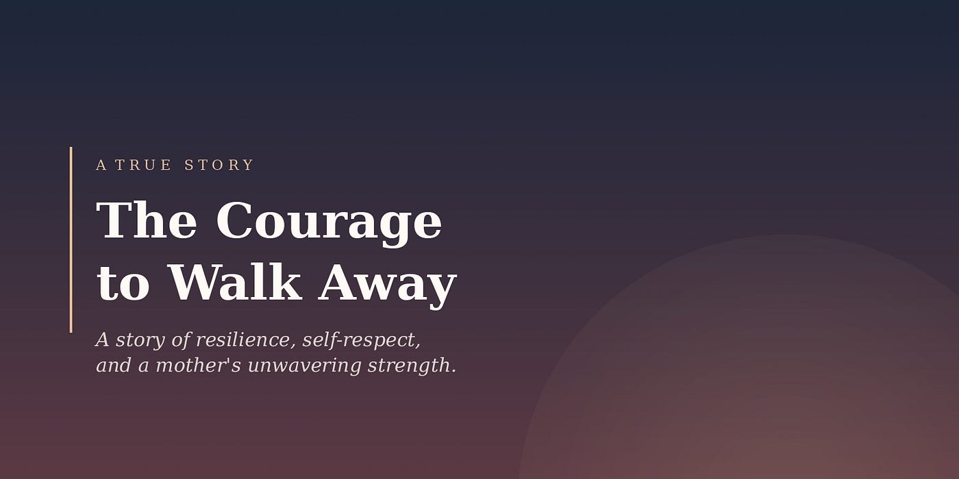 The Courage to Walk Away