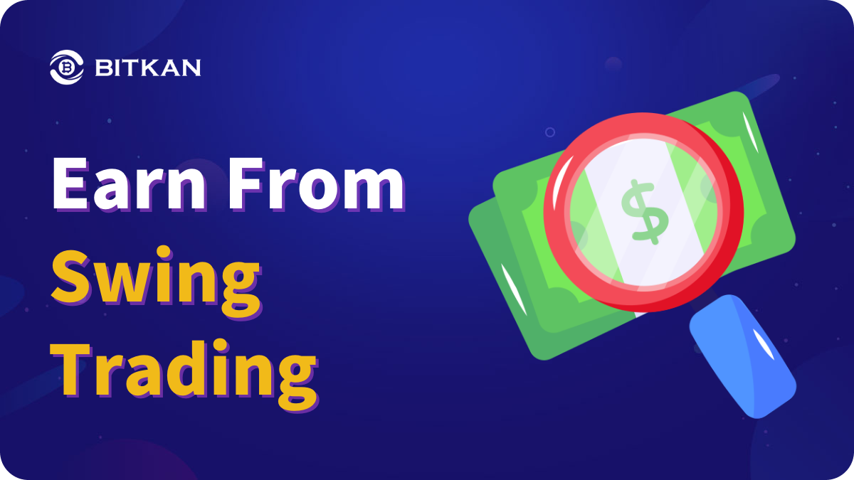 Easy Steps To Begin Swing Trading Cryptocurrency | by BitKan | BitKan Hub |  Medium