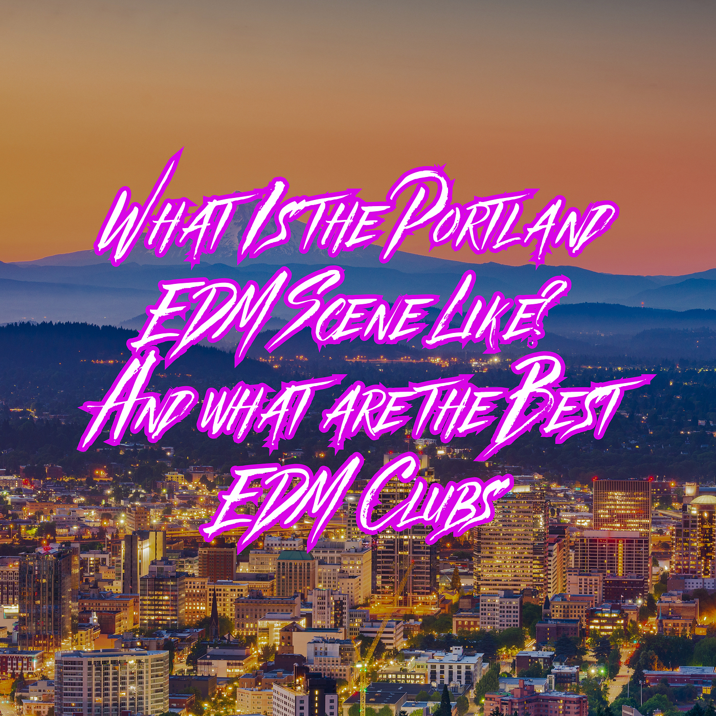 What Is the Portland EDM Scene Like?