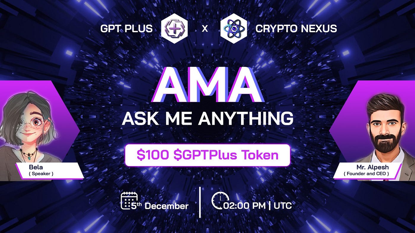 Participate in our AMA and unlock rewards! “ - GPTPlus - Medium