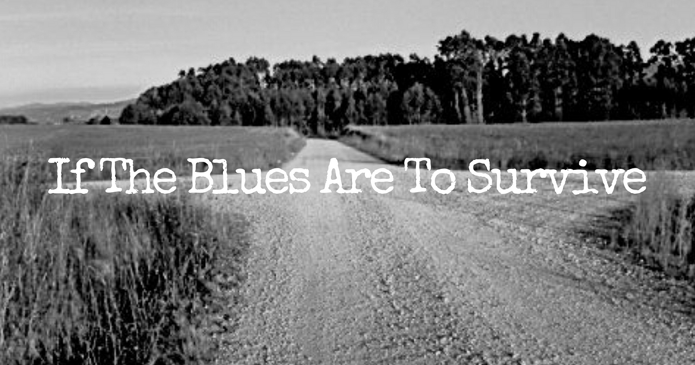 If The Blues Are To Survive, These 3 Things Must Happen | by Preacher Boy |  Medium
