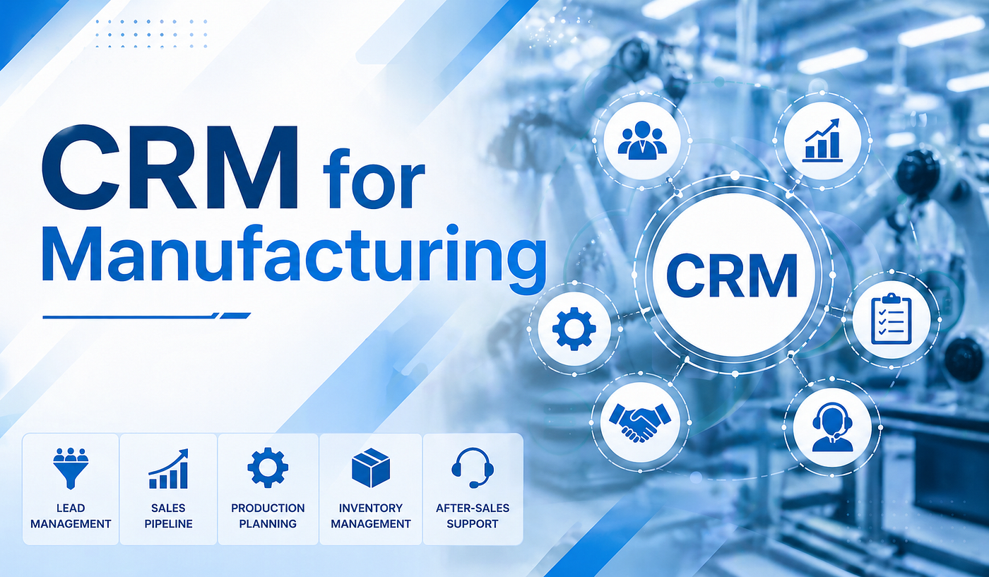 CRM for Manufacturing: Streamlining Sales and Operations