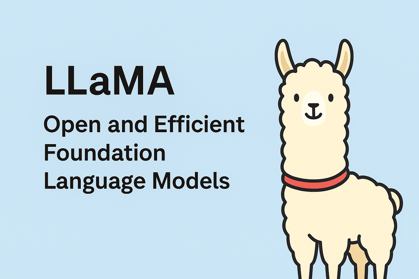 🦙 LLaMA: Open and Efficient Foundation Language Models (A Breakthrough by  Meta AI) | by Raman sriv