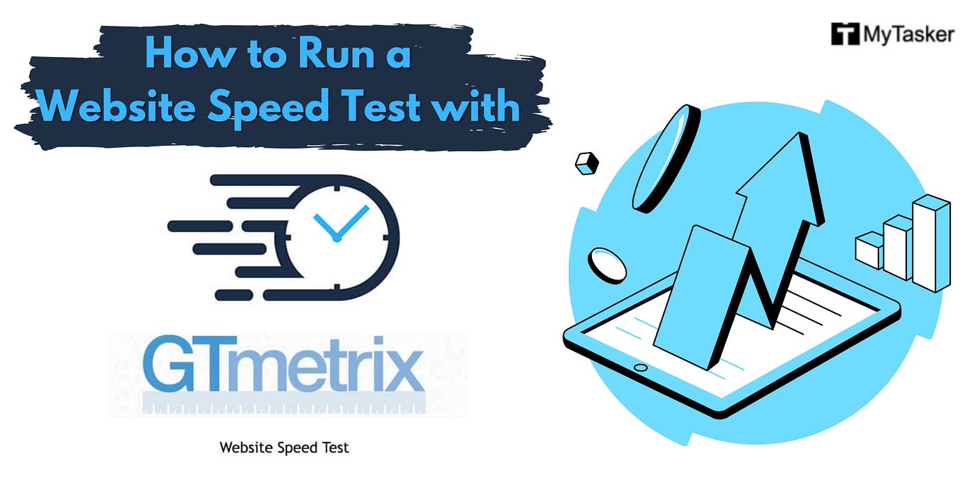 How to Run a Website Speed Test with GTmetrix, by MyTasker