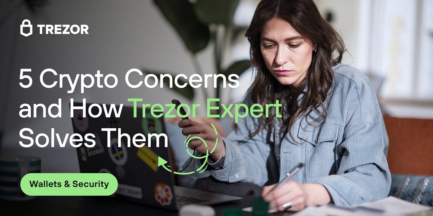 5 Common Crypto Concerns and How Trezor Expert Solves Them | by Billy  Campbell | Trezor Blog