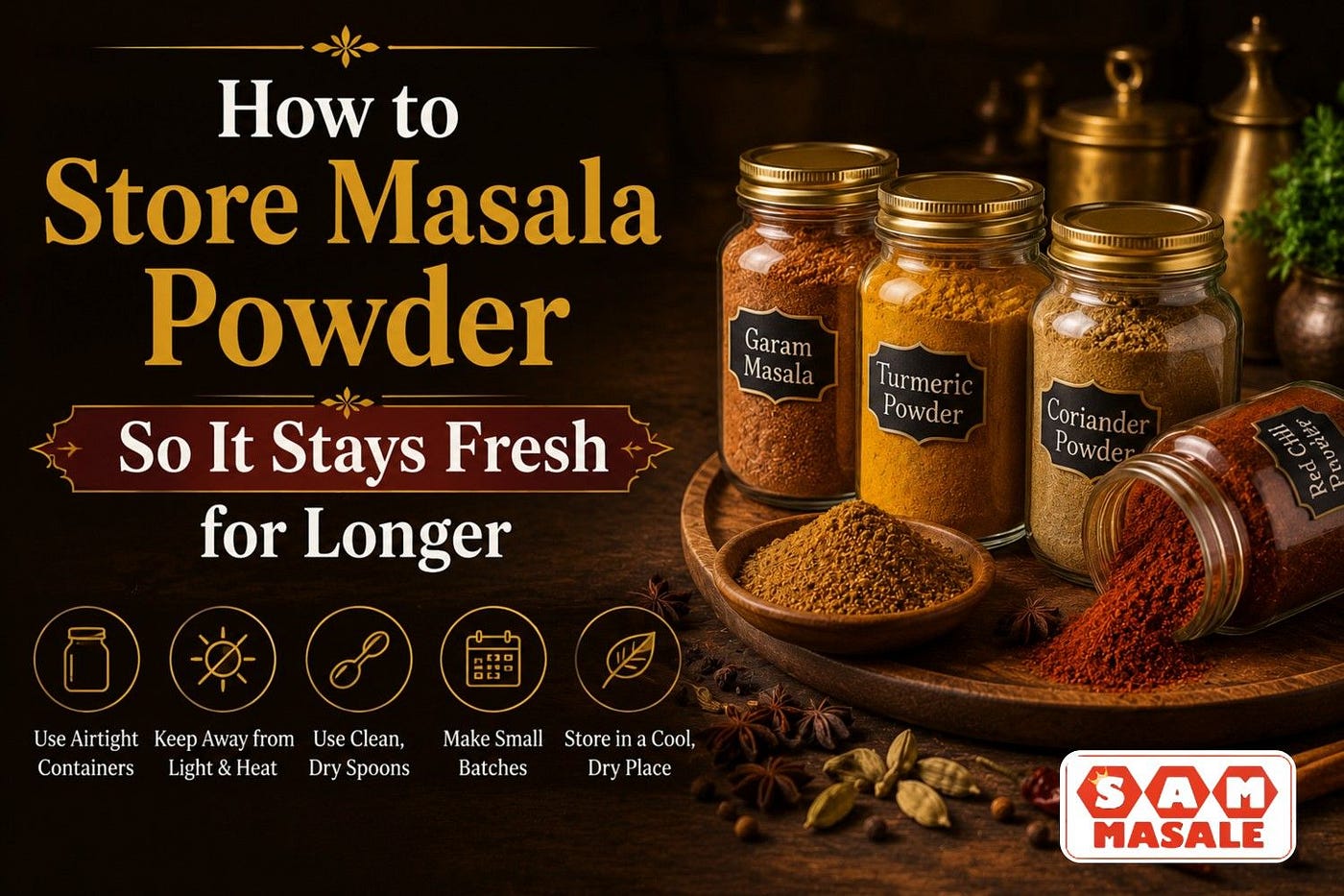 How to Store Masala Powder So It Stays Fresh for Longer